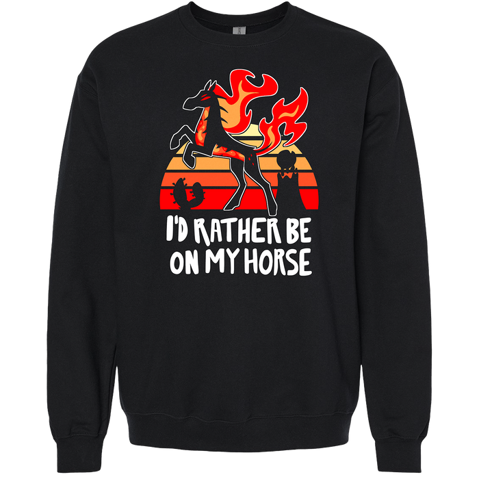Crewneck Sweatshirt - I'd Rather Be On My Horse *LAST ONE*
