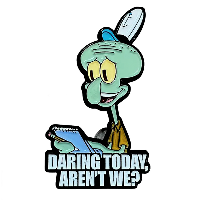 Daring Today, Aren't We? - SpongeBob SquarePants Enamel Pin