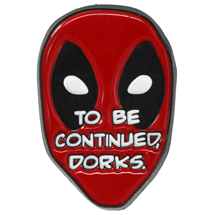 Deadpool to be Continued - Pin *LAST CHANCE*