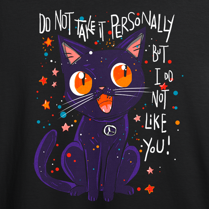 I Do Not Like You!