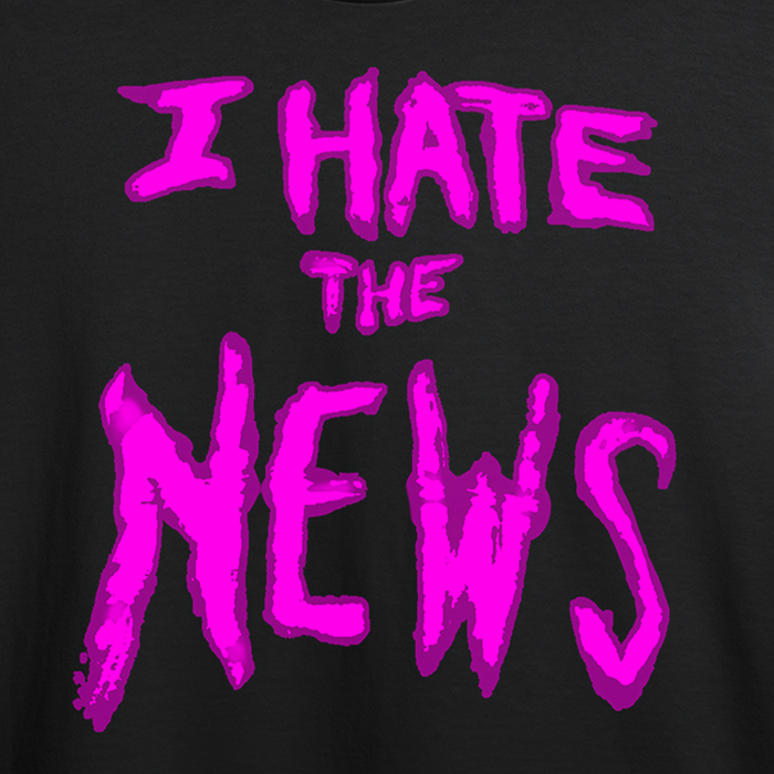 I Hate the News