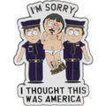 I Thought This Was America - South Park Pin