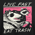 Live Fast! Eat Trash!