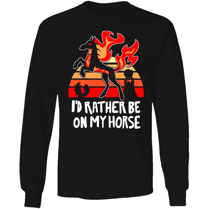 Long Sleeve Shirt - I'd Rather Be On My Horse *LIMITED STOCK*