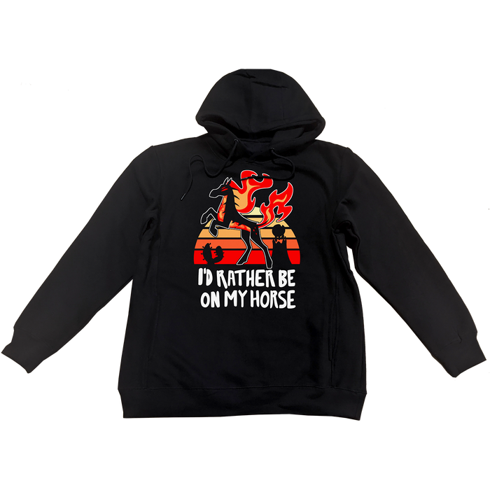 Pullover Hoodie - I'd Rather Be On My Horse *LAST ONE*