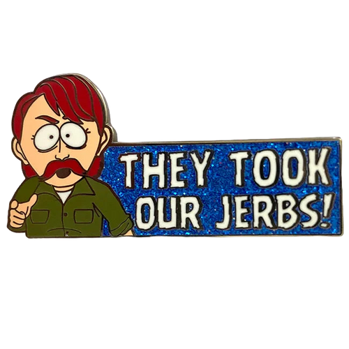 "They Took Our Jerbs!" - South Park Enamel Pin